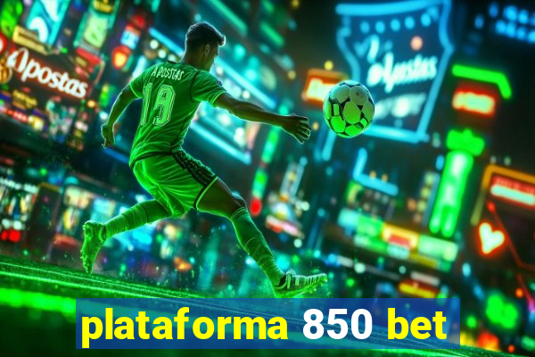 plataforma 850 bet